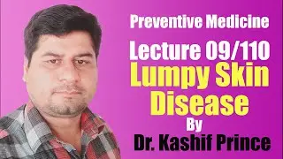 Lecture No.9: Overview of Lumpy skin Disease by Dr. Kashif Prince CUVAS, Bahawalpur