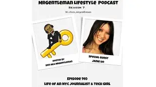 Life Of An NYC Journalist & Tech Girl With Janie Ho (Episode 140)