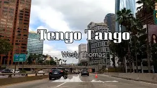 Tengo Tango - Wesly Thomas 🎶 | #35