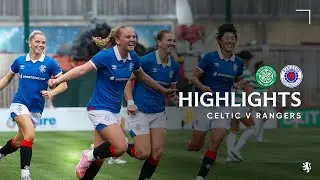 HIGHLIGHTS | Celtic v Rangers Women | 07 Sep 2025