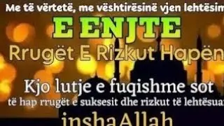 Kjo lutje e fuqishme sot të hap rrugët e suksesit dhe rizkut të lehtësuar!inshaallah