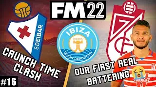 WE'VE BEEN BATTERED!! EIBAR CLASH | FM22 UD Ibiza - Season 3 Episode 4 | Football Manager Let's Play
