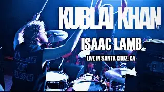 KUBLAI KHAN TX - THE HAMMER  - ISAAC LAMB (Live In Santa Cruz, CA)