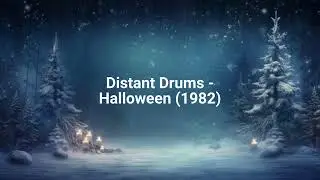 Distant Drums - Halloween (1982)