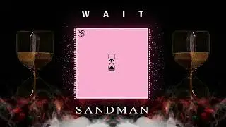 Sandman - Wait (Visualizer)