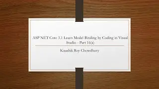 ASP NET Core 3 1 Learn Model Binding by Coding in Visual Studio   Part 16