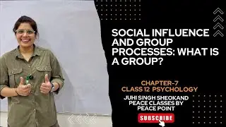 Class 12 Psychology – Chapter 7 | Social Influence and Group Processes: What is a Group?