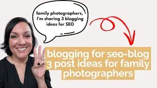 blogging for seo-blog post ideas for family photographers