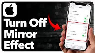 How To Turn Off Mirror Effect On iPhone Camera (Easiest Way)(2026 Guide)