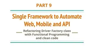 Part 9 | Refactoring Driver Factory class | Functional Interfaces | Method Reference | Clean code