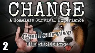 EP2 - ARRESTED TWICE! | CHANGE: A Homeless Survival Experience
