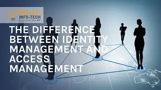 The difference between identity management and access management