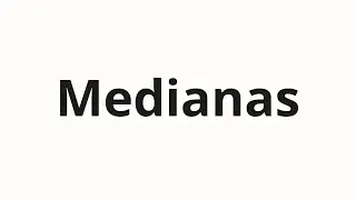 Jak wym&oacute;wić Medianas