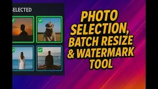 Photo Selection + Batch Resize + Watermark + Logo + Resolution Tool | One Powerful App