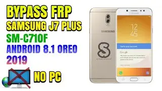 Samsung J7 Plus SM-C710F Bypass Frp Unlock Google Account | September 2019 Tanpa Komputer