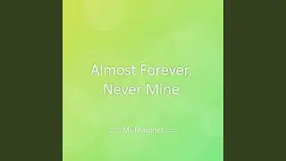 Almost Forever, Never Mine