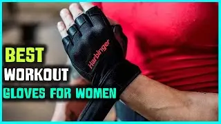 5 Best Workout Gloves for Women&rsquo;s [Review] - Premium Leather Weight Lifting Gloves for Women [2023]