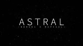 ASTRAL - Borek one (feat. Rapciel)