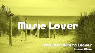 🎵 Pixelated Autumn Leaves - Jeremy Blake 🎧 No Copyright Music 🎶 YouTube Audio Library