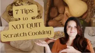7 tips to NOT quit scratch cooking as a beginner.