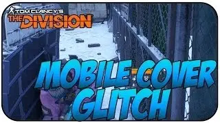 The Division Glitches: Mobile Cover Glitch After Patch! Mobile Cover Glitch 