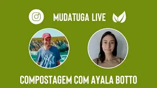 Compostagem com Ayala Botto - Live instagram - 13/02/2021