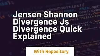 jensen shannon divergence js divergence quick explained