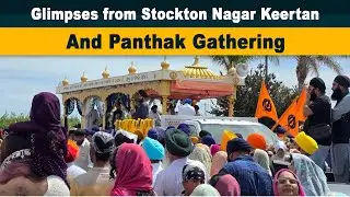 Glimpses From Stockton Nagar Keertan and Panthak gathering | TV84 Special Coverage