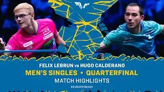 Felix Lebrun vs Hugo Calderano | MS QF | #EuropeSmash 2026