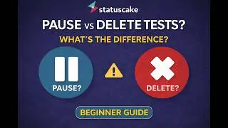 Pausing vs Deleting Tests in StatusCake What&rsquo;s the Difference