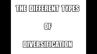 There are two types of diversification