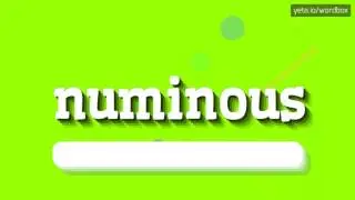 NUMINOUS - HOW TO SAY NUMINOUS? #numinous