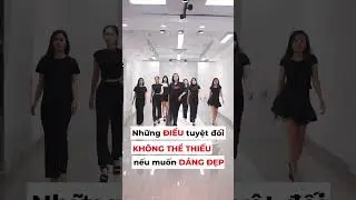 Những điều kh&ocirc;ng thể thiếu nếu muốn d&aacute;ng đẹp #cmodel #modeling #posing #catwalk #fashion