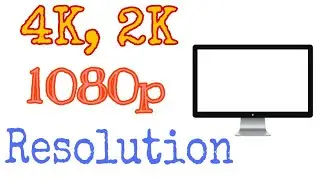 Change Your Display Resolution to 1080p, 2K, 4K