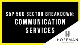 S&P 500 Sector Breakdown: Communication Services | Vlog #27
