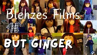 Blehzes Films But It's Just Ginger