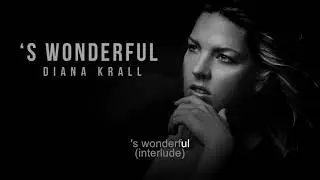 'S Wonderful | Diana Krall | Song and Lyrics