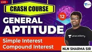 Simple Interest - Compound Interest | General Aptitude | Crash Course | GATE/SSC Exams | NLN Sir