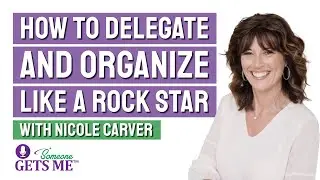 How to Delegate and Organize Like a Rock Star with Nicole Carver