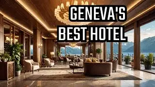 Hotel President Wilson Provides An UNFORGETTABLE Geneva Experience