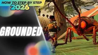 GROUNDED Gameplay