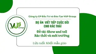 CS3 - Show and tell R&aacute;c Thải v&agrave; M&ocirc;i Trường