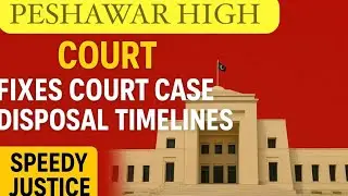 Peshawar High Court&rsquo;s Big Decision! Case Disposal Timelines Fixed | Speedy Justice in Pakistan