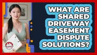 What Are Shared Driveway Easement Dispute Solutions? - Asian American Realty Pro