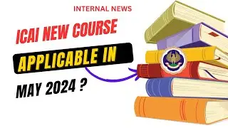 Internal News | ICAI New Course 2023 Applicable In May 2024 ?