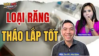 #620 - Loại răng tháo lắp tốt, giá hợp lý mà ít người biết !!