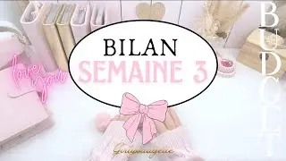 BILAN SEMAINE 3 / + BONUS ..