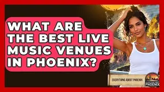 What Are The Best Live Music Venues In Phoenix? - Everything About Phoenix