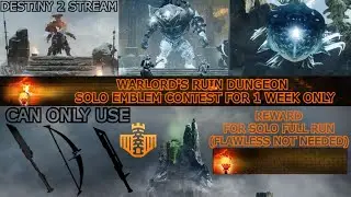 DESTINY 2 STREAM | WARLORD'S RUIN SOLO RUN | EMBLEM CHALLENGE | BOW,GLAVE & SWORD ONLY | ARMS WEEK