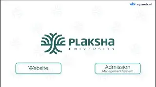 Plaksha University Admission Management System - Product Demo | Squareboat